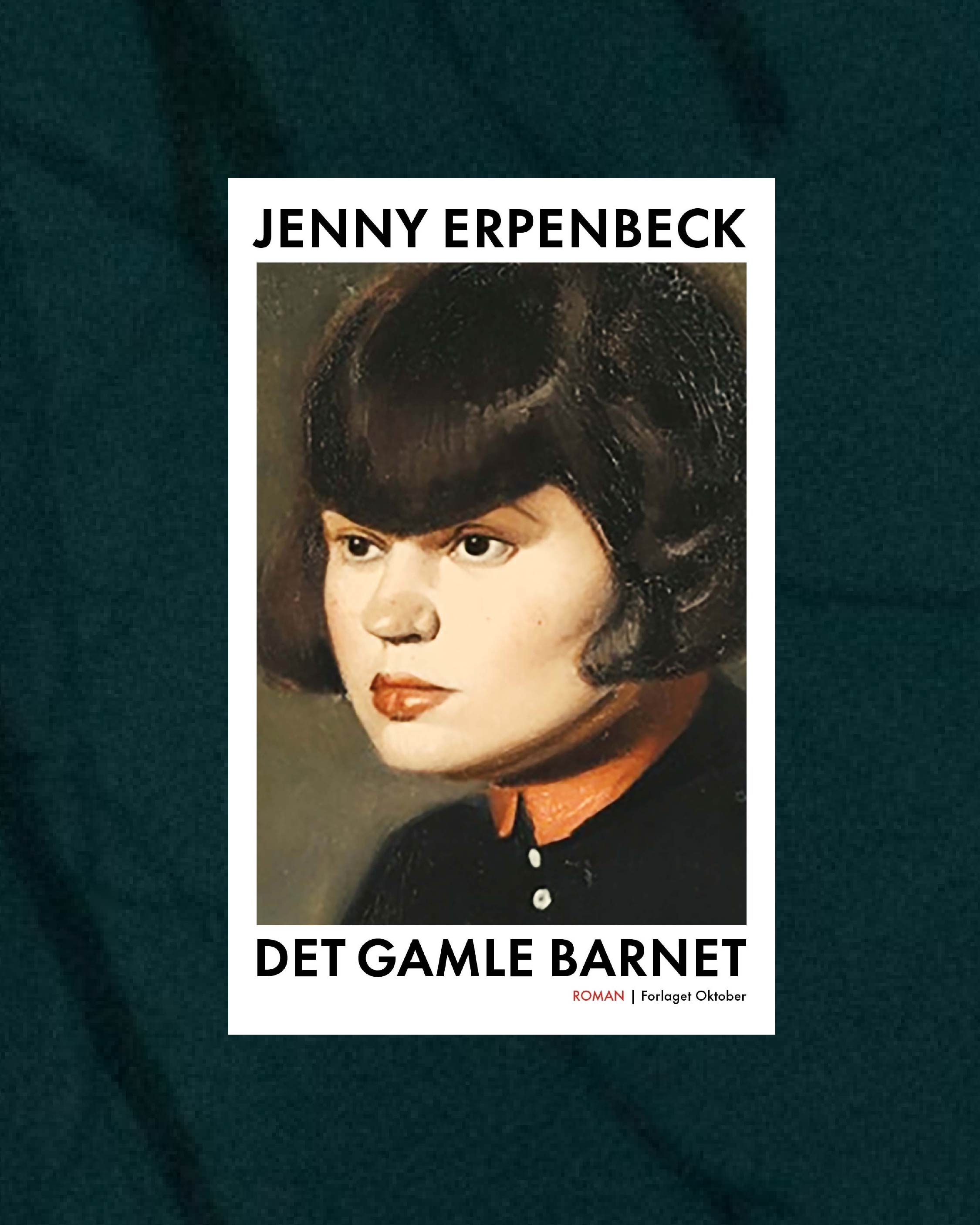 Det gamle barnet Jenny Erpenbeck (Oversatt av Ute Neumann)