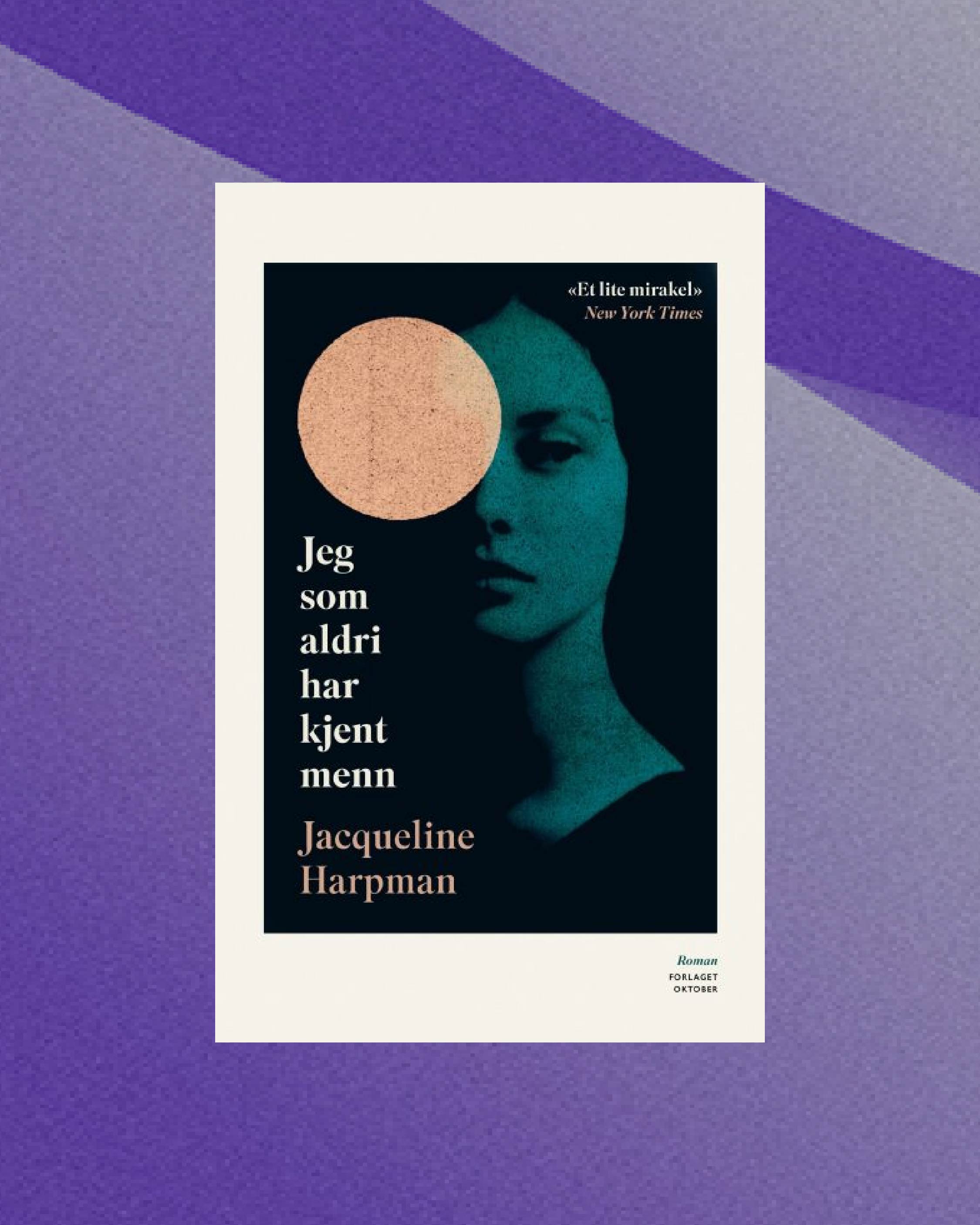 Jeg som aldri har kjent menn Jaqcueline Harpman