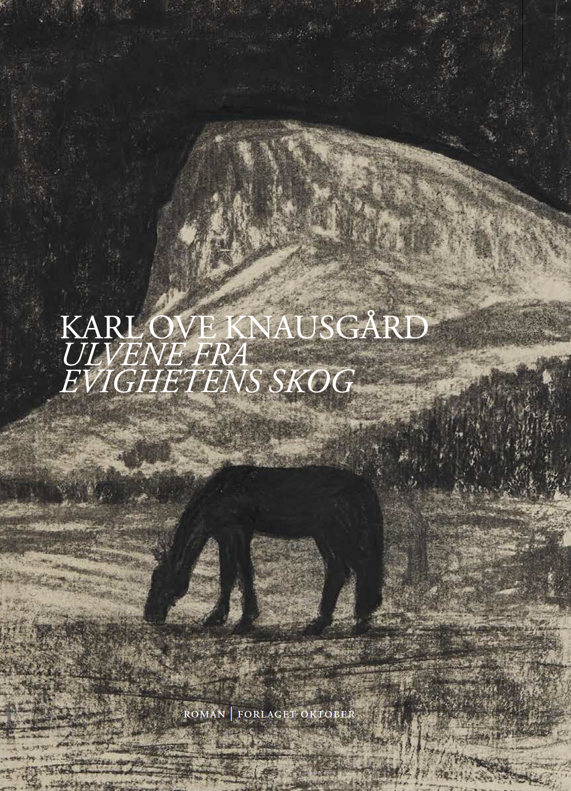 Karl Ove Knausgård. Ulvene fra evighetens skog