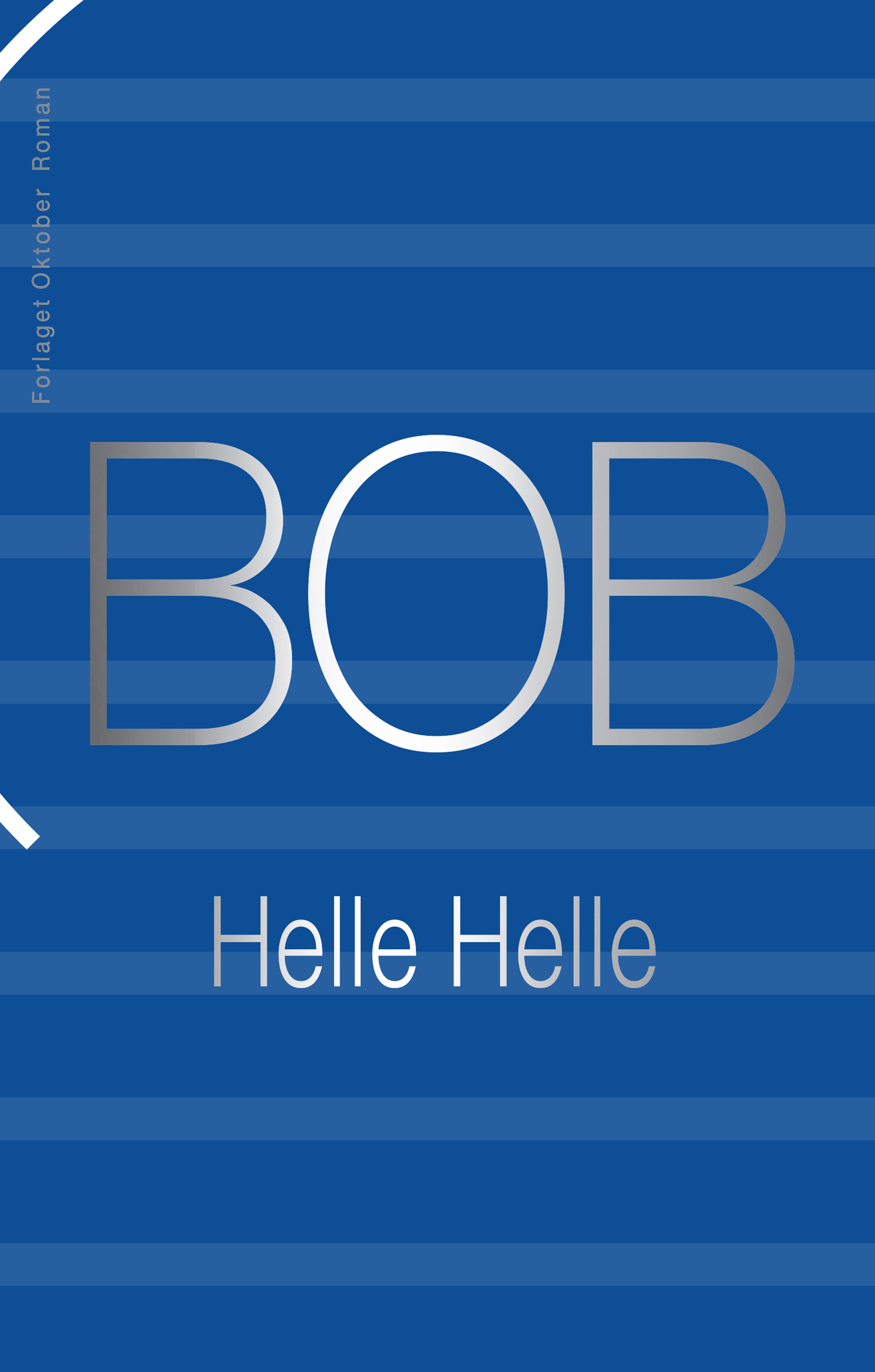 Helle Helle. Bob