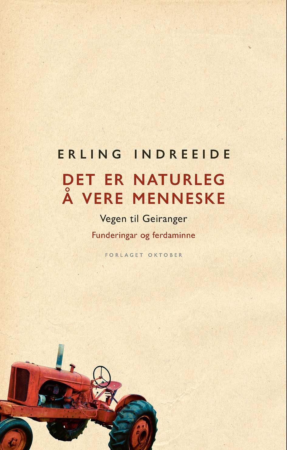 Erling Indreeide Det er naturlig å vere menneske. Vegen til Geiranger