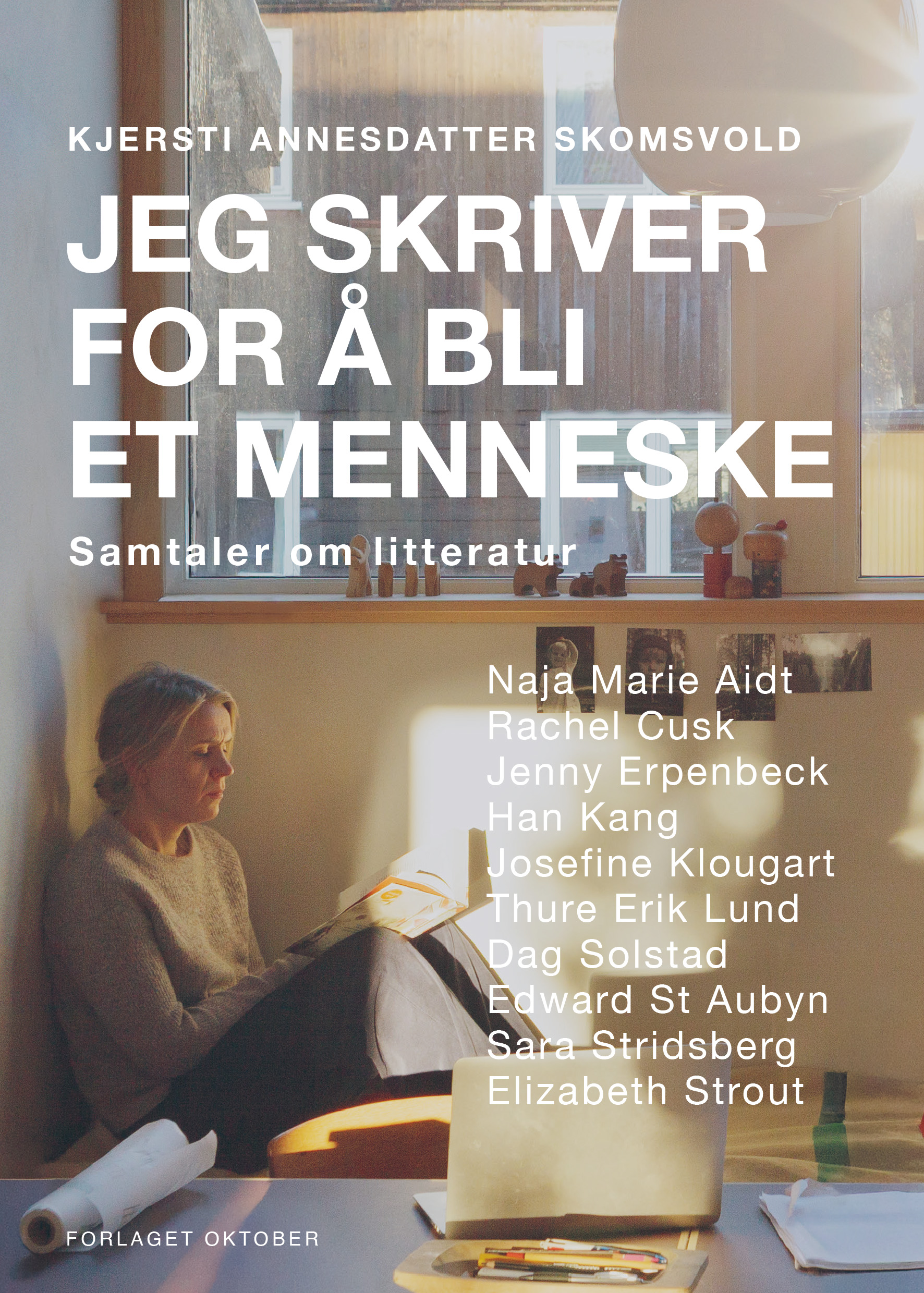 Kjersi Annesdatter Skomsvold - Jeg skriver for å bli et menneske